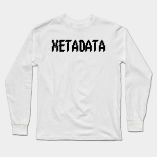 Metedata Long Sleeve T-Shirt